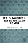 Medieval Imaginaries in Tourism, Heritage and the Media
