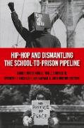 Hip-Hop and Dismantling the School-to-Prison Pipeline