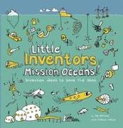 Little Inventors Mission Oceans!: Invention Ideas to Save the Seas