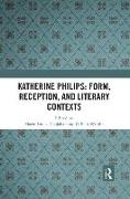 Katherine Philips: Form, Reception, and Literary Contexts