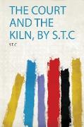 The Court and the Kiln, by S.T.C