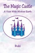 The Magic Castle - A Visit with Mother Earth