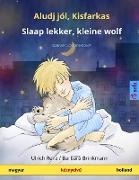 Aludj jól, Kisfarkas - Slaap lekker, kleine wolf (magyar - holland)