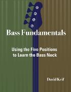 Bass Fundamentals: Using The Five Positions To Learn The Bass Neck