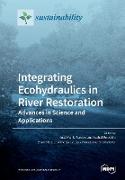 Integrating Ecohydraulics in River Restoration