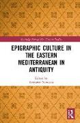 Epigraphic Culture in the Eastern Mediterranean in Antiquity