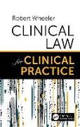 Clinical Law for Clinical Practice