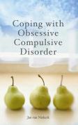 Coping with Obsessive-Compulsive Disorder: A Step-By-Step Guide Using the Latest CBT Techniques