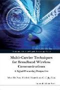 Multi-Carrier Techniques for Broadband Wireless Communications: A Signal Processing Perspective