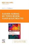 Nursing Key Topics Review: Fluids and Electrolytes Elsevier eBook on Vitalsource (Retail Access Card)