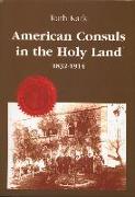 American Consuls in the Holy Land, 1832-1914