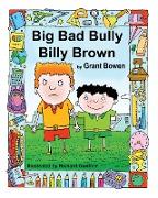 Big Bad Bully Billy Brown