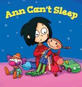 Ann Can't Sleep: A Bedtime Story Picture Book for Restless Toddler