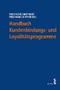 Handbuch Kundenbindungs- und Loyalitätsprogramme
