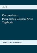 Coronavirus - Mein erstes Corona-Krise Tagebuch