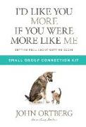 I'd Like You More If You Were More Like Me Small Group Connection Kit: Getting Real about Getting Close
