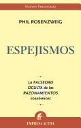 Espejismos: La Falsedad Oculta de los Razonamientos Economicos