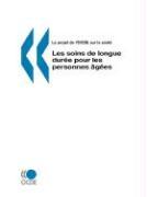 Le projet de l'OCDE sur la sante Les soins de longue duree pour les personnes âgees