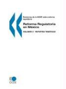 Revisiones de la OCDE sobre reforma regulatoria Reforma Regulatoria en Mexico