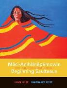 Maci-AnihA inapemowin / Beginning Saulteaux