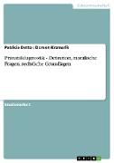 Pränataldiagnostik - Definition, moralische Fragen, rechtliche Grundlagen