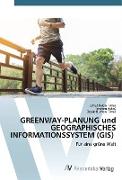 GREENWAY-PLANUNG und GEOGRAPHISCHES INFORMATIONSSYSTEM (GIS)