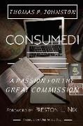 Consumed!--A Passion for the Great Commission