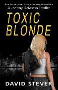 Toxic Blonde: A Johnny Delarosa Thriller