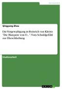 Die Vergewaltigung in Heinrich von Kleists "Die Marquise von O...". Vom Schuldgefühl zur Eheschließung