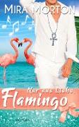 Nur aus Liebe, Flamingo
