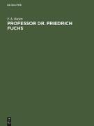 Professor Dr. Friedrich Fuchs