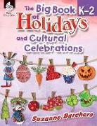 The Big Book of Holidays and Cultural Celebrations Levels K-2 (Levels K-2) [With CDROM]