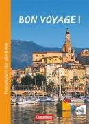 Bon voyage!, Französisch für die Reise, Kurs- und Arbeitsbuch mit CD und beigelegtem Sprachführer