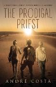 THE PRODIGAL PRIEST