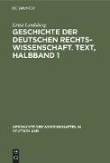 Geschichte der Deutschen Rechtswissenschaft. Text, Halbband 1