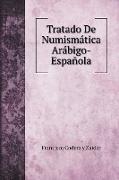 Tratado De Numismática Arábigo-Española