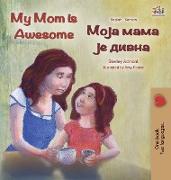 My Mom is Awesome (English Serbian Bilingual Book - Cyrillic)