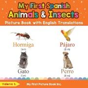 My First Spanish Animals & Insects Picture Book with English Translations: Bilingual Early Learning & Easy Teaching Spanish Books for Kids