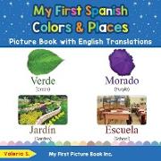 My First Spanish Colors & Places Picture Book with English Translations: Bilingual Early Learning & Easy Teaching Spanish Books for Kids