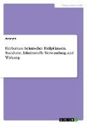 Herbarium heimischer Heilpflanzen. Standorte, Inhaltsstoffe, Verwendung und Wirkung