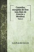 Comedias escogidas de Don Juan Ruiz de Alarcón y Mendoza