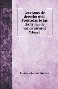 Lecciones de derecho civil. Formadas de las doctrinas de varios autores