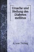 Ursache und Heilung des Diabetes mellitus