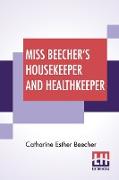 Miss Beecher's Housekeeper And Healthkeeper