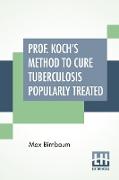 Prof. Koch's Method To Cure Tuberculosis Popularly Treated