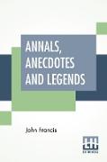 Annals, Anecdotes And Legends