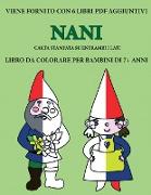 Libro da colorare per bambini di 7+ anni (Nani)