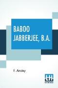 Baboo Jabberjee, B.A