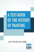 A Text-Book Of The History Of Painting