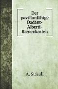 Der pavillonfähige Dadant-Alberti-Bienenkasten (Schubladen-Blätterstock mit Blatt-Brietwabe)